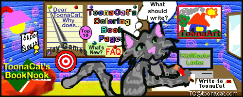 ToonaCat's is the fun place for stories, kids' links,  art, awards, cats and kids!